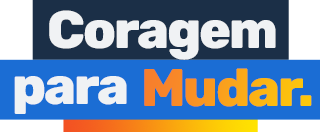 Coragem para mudar